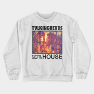 Burning down the house talking heads Crewneck Sweatshirt